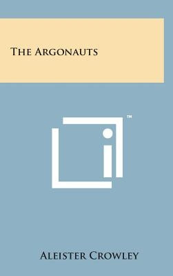 The Argonauts by Crowley, Aleister