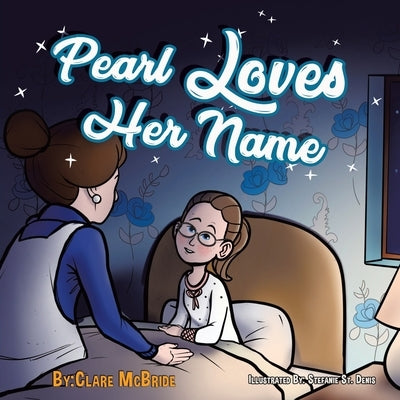 Pearl Loves Her Name by McBride, Clare