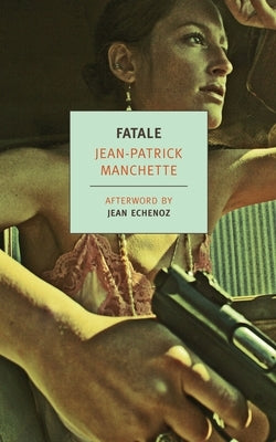 Fatale by Manchette, Jean-Patrick