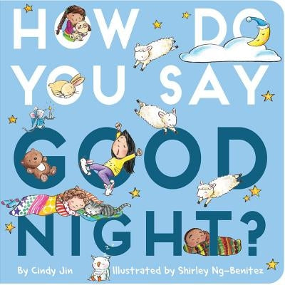 How Do You Say Good Night? by Jin, Cindy
