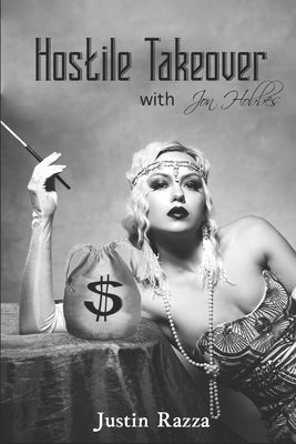 Hostile Takeover with Jon Hobbes by Razza, Justin