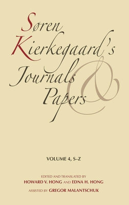 Soren Kierkegaard's Journals and Papers, Volume 4: S-Z by Kierkegaard, Soren