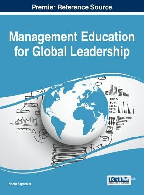 Management Education for Global Leadership by Baporikar, Neeta