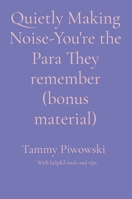Quietly Making Noise-You're the Para They remember (bonus material) by Piwowski, Tammy