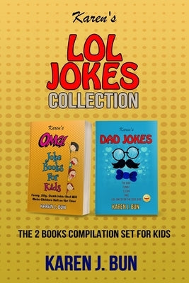 Karen's LOL Jokes Collection: The 2 Books Compilation Set For Kids by Bun, Karen J.