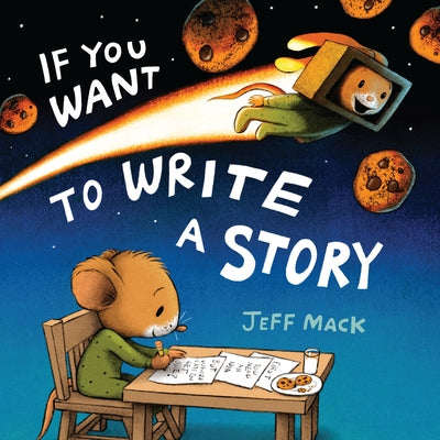 If You Want to Write a Story by Mack, Jeff