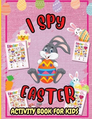 I Spy Easter Activity Book: A Fun Guessing Game Book for 2-5 Year Olds, Fun & Interactive Picture Book for Preschoolers and Toddlers by Tobba
