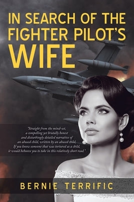 In Search of the Fighter Pilot's Wife by Terrific, Bernie