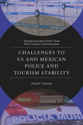 Challenges to Us and Mexican Police and Tourism Stability by Tarlow, Peter E.