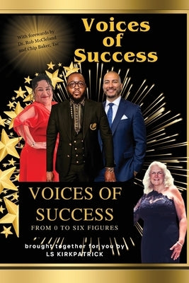 Voices of Success: From 0 to 6 Figures by Kirkpatrick, Ls