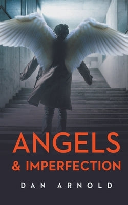 Angels & Imperfection by Arnold, Dan