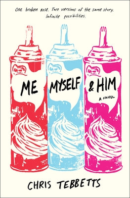 Me Myself & Him by Tebbetts, Chris