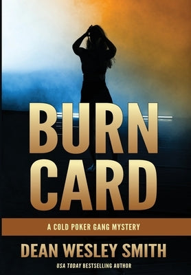 Burn Card: A Cold Poker Gang Mystery by Smith, Dean Wesley