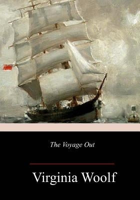 The Voyage Out by Woolf, Virginia