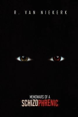 Memowars Of A Schizophrenic by Niekerk, R. Van