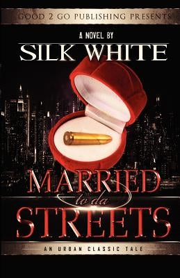 Married to Da Streets by Silk, White