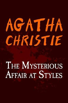 The Mysterious Affair at Styles: Original and Unabridged by Christie, Agatha