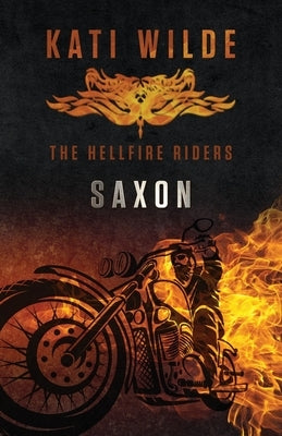 Saxon: The Hellfire Riders by Wilde, Kati