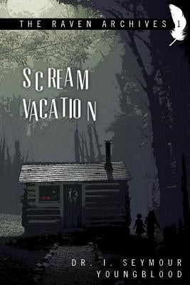 Scream Vacation by Youngblood, I. Seymour