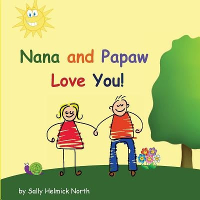 Nana and Papaw Love You! by North, Sally Helmick