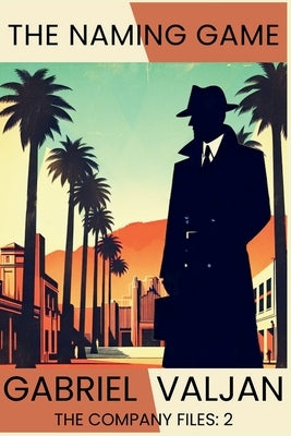 The Naming Game: The Company Files by Valjan, Gabriel