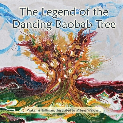 The Legend of the Dancing Baobab Tree by Hoffman, Wakanyi