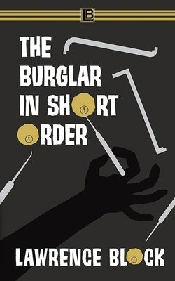 The Burglar in Short Order by Block, Lawrence