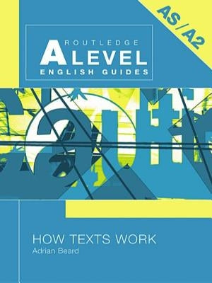 How Texts Work by Beard, Adrian