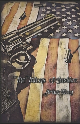 The Talons of Justice by Hoeg, Brian