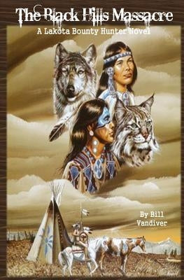 The Black Hills Massacre by VanDiver, Bill