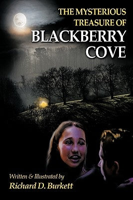 The Mysterious Treasure of Blackberry Cove by Burkett, Richard D.