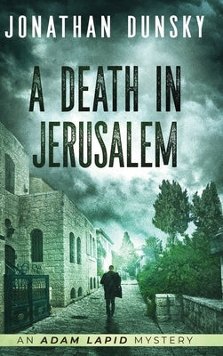 A Death in Jerusalem by Dunsky, Jonathan