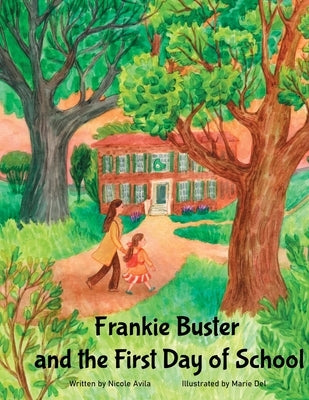 Frankie Buster and the First Day of School by Avila, Nicole