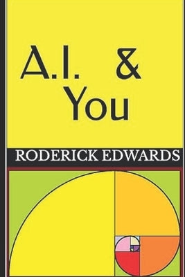 A.I. & You by Edwards, Roderick