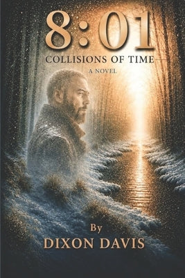 8: 01: Collisions of Time by Davis, Dixon
