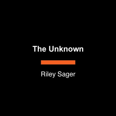 The Unknown by Sager, Riley