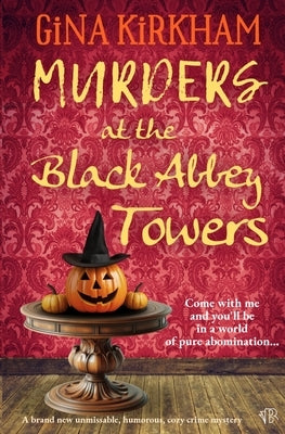 Murders at the Black Abbey Towers by Kirkham, Gina