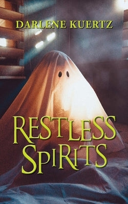 Restless Spirits by Kuertz, Darlene