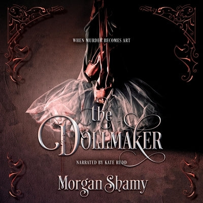 The Dollmaker by Shamy, Morgan