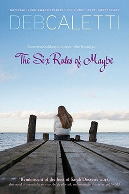 Six Rules of Maybe (Reprint) by Caletti, Deb