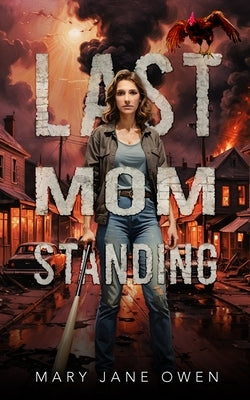 Last Mom Standing by Owen, Mary Jane