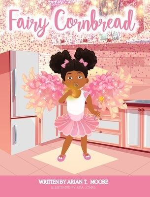 Fairy Cornbread by Moore, Arian T.