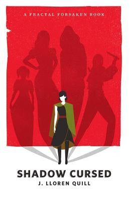 Shadow Cursed by Quill, J. Lloren