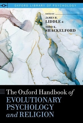 The Oxford Handbook of Evolutionary Psychology and Religion by Liddle, James R.