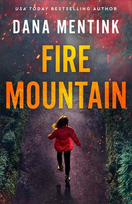 Fire Mountain by Mentink, Dana