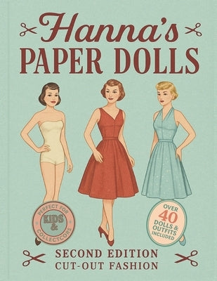 Hanna's Paper Dolls: Second Edition - Cut-Out Fashion by M, Shelly