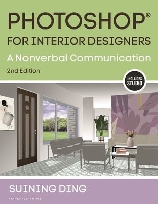 Photoshop(r) for Interior Designers: A Nonverbal Communication by Ding, Suining