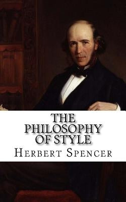 The Philosophy of Style by Spencer, Herbert