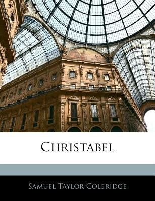 Christabel by Coleridge, Samuel Taylor