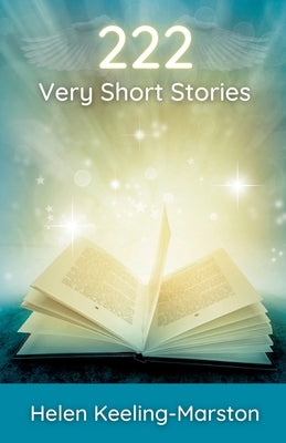 222 Very Short Stories by Keeling-Marston, Helen